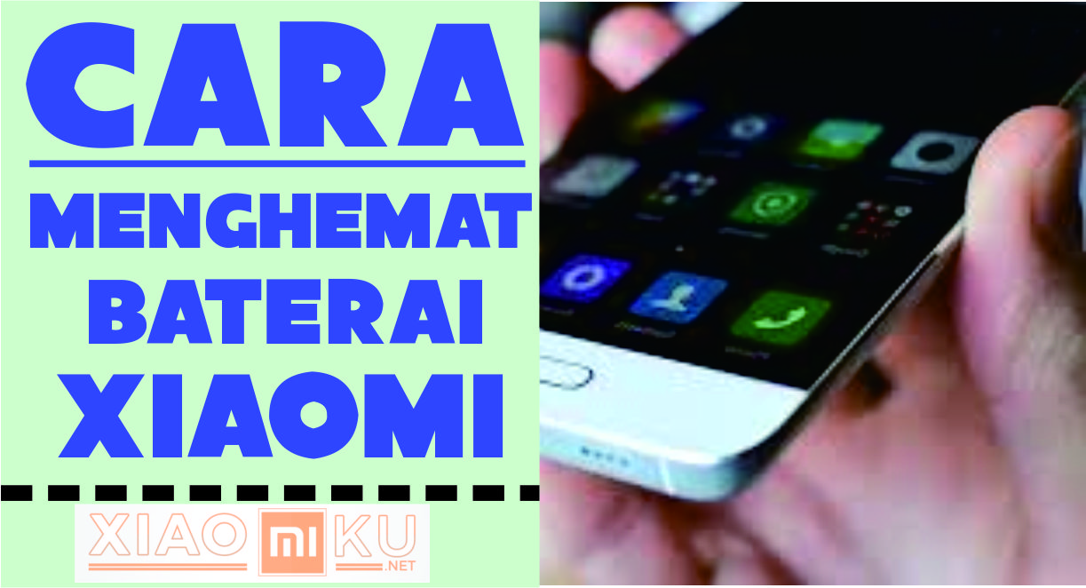 12 Tips Cara Hemat Baterai Xiaomi