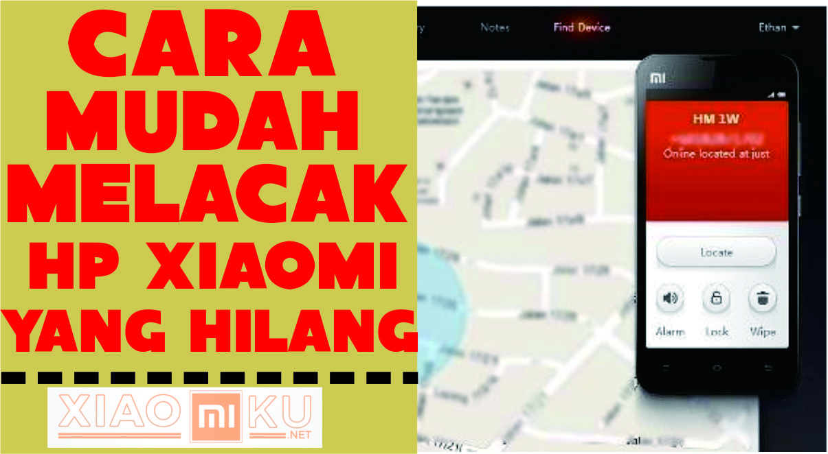 5 Cara Mudah Melacak HP Xiaomi yang Hilang
