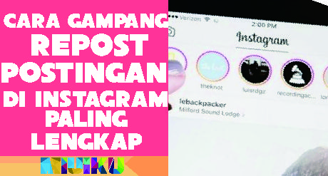 7 Cara Repost Postingan di Instagram Paling Lengkap