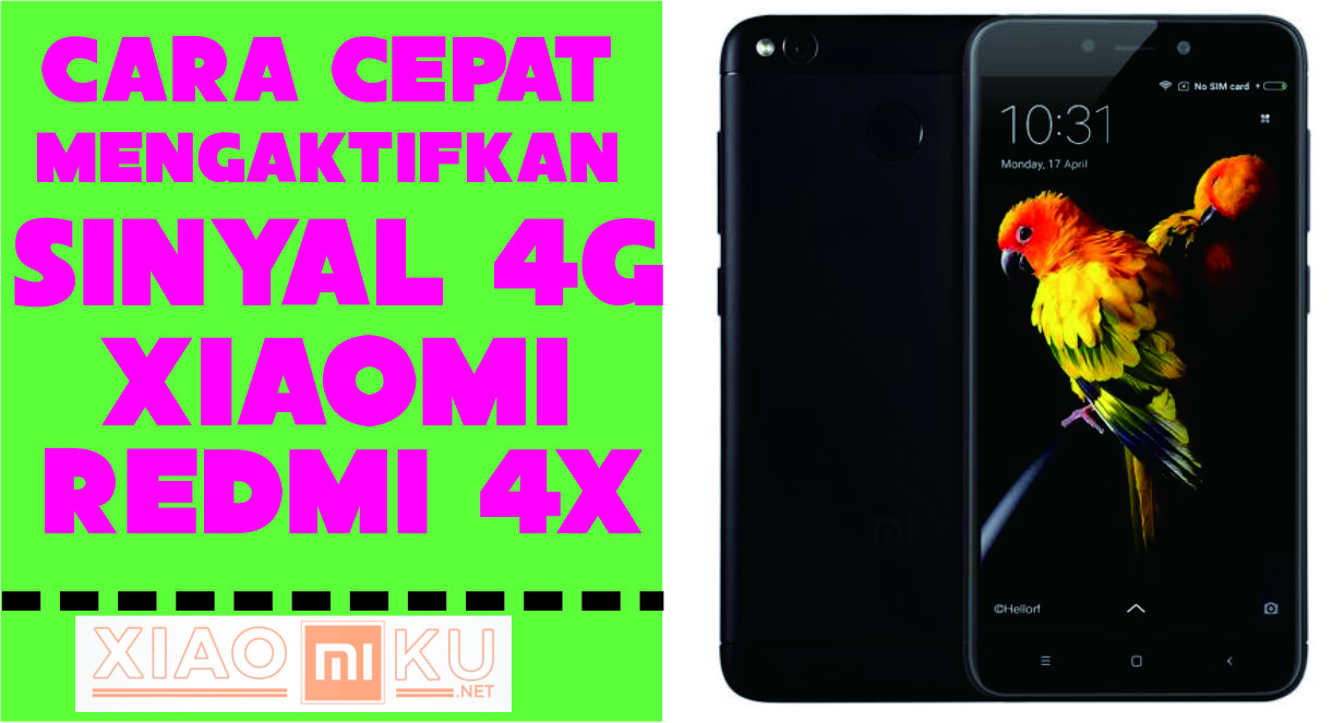 Cara Mengaktifkan Sinyal 4G Xiaomi Redmi 4X