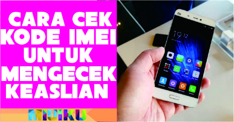 5 Cara Cek Kode IMEI Xiaomi untuk Mengecek Keaslian