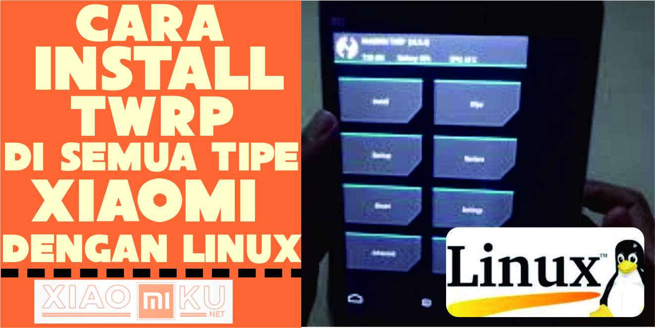 Cara Flash TWRP Xiaomi di Linux