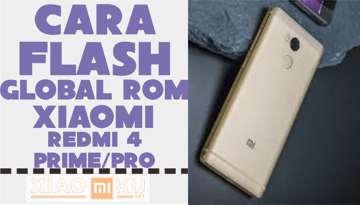 Cara Flash Xiaomi Redmi 4 Prime/Pro