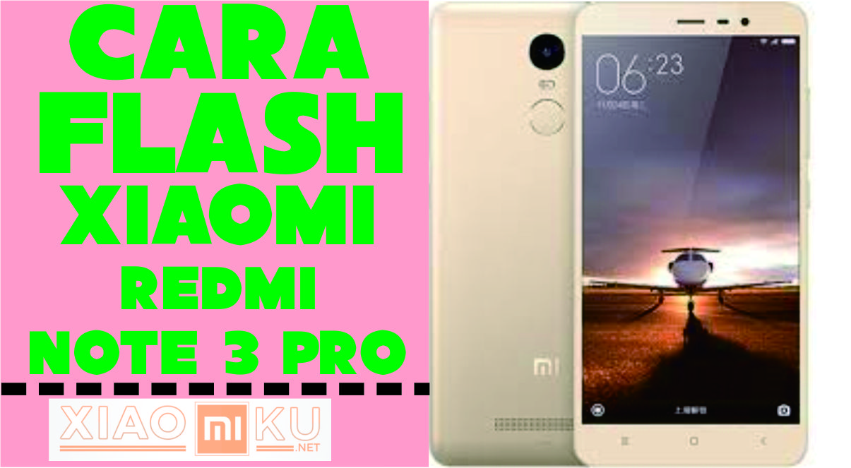 Cara Flash Xiaomi Redmi Note 3 Pro dengan MI PC Suite