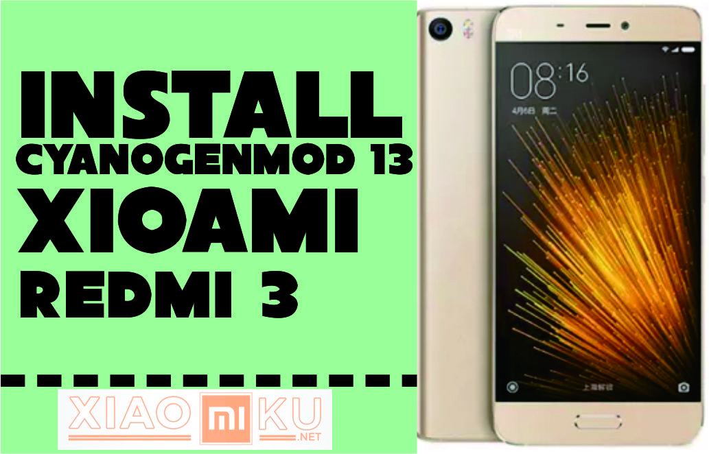 Cara Install Custom Cyanogenmod 13 Marshamallow  Xiaomi Redmi 3