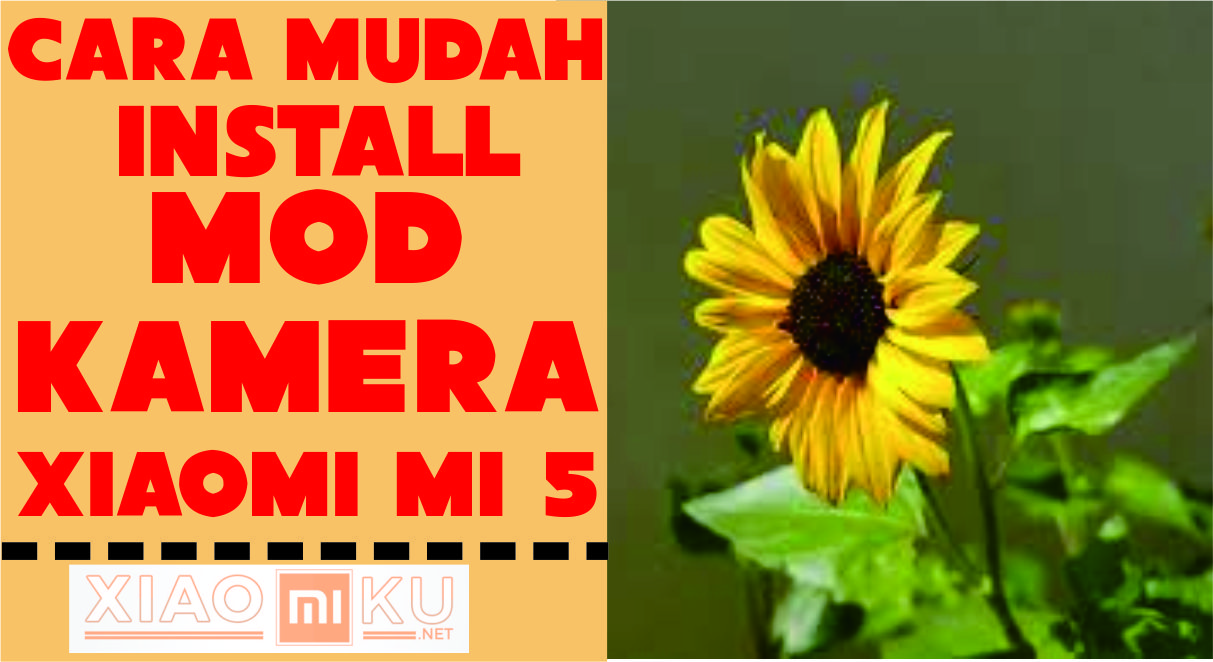 Cara Install MOD Kamera Xiaomi Mi 5 Paling Lengkap