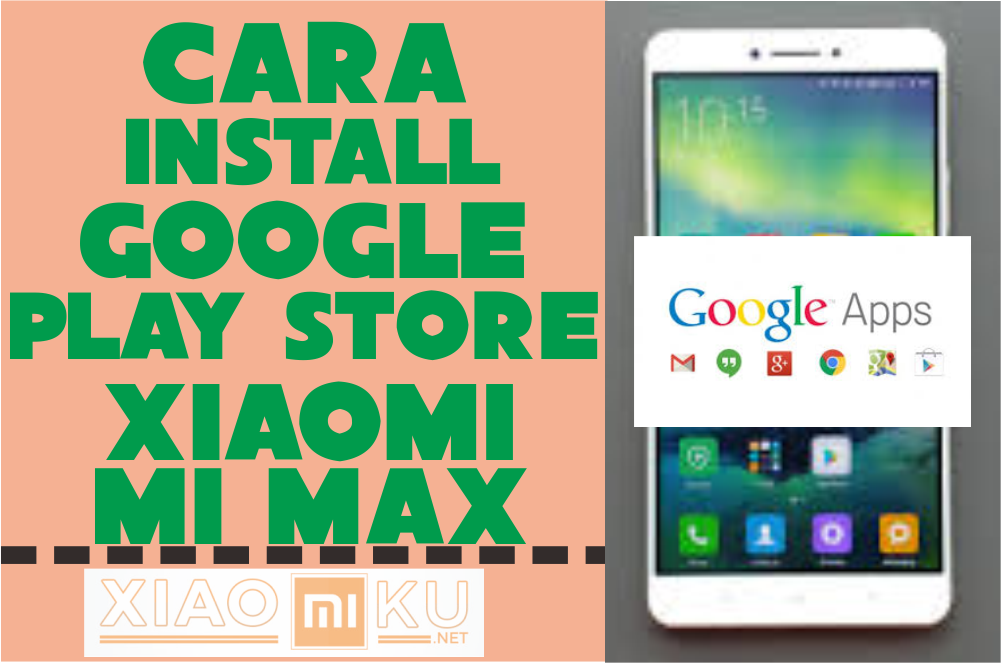 Cara Install Play Store Xiaomi Mi Max