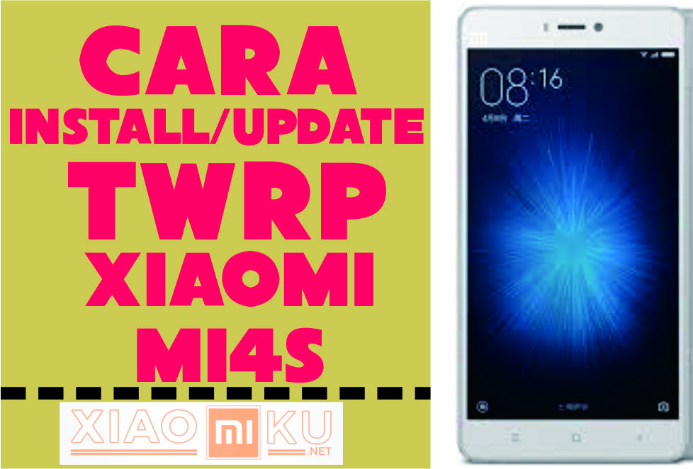 Cara Install/Update TWRP Recovery Xiaomi Mi4S