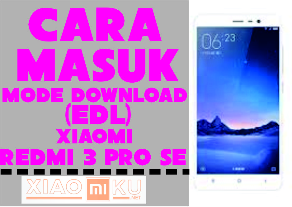 Cara Masuk Mode EDL (Mode Download) Xiaomi Redmi Note 3 Pro Special Edition