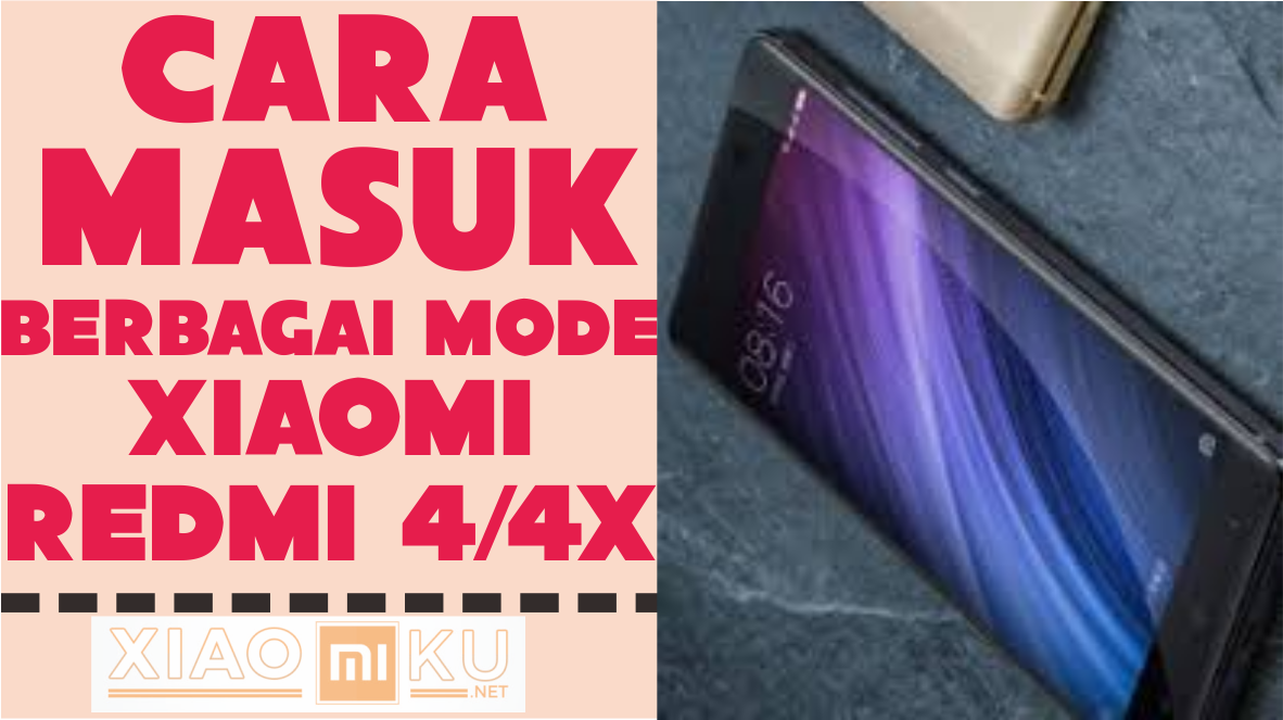 Cara Masuk Recovery/TWRP/Fastboot Mode di Redmi 4/4x