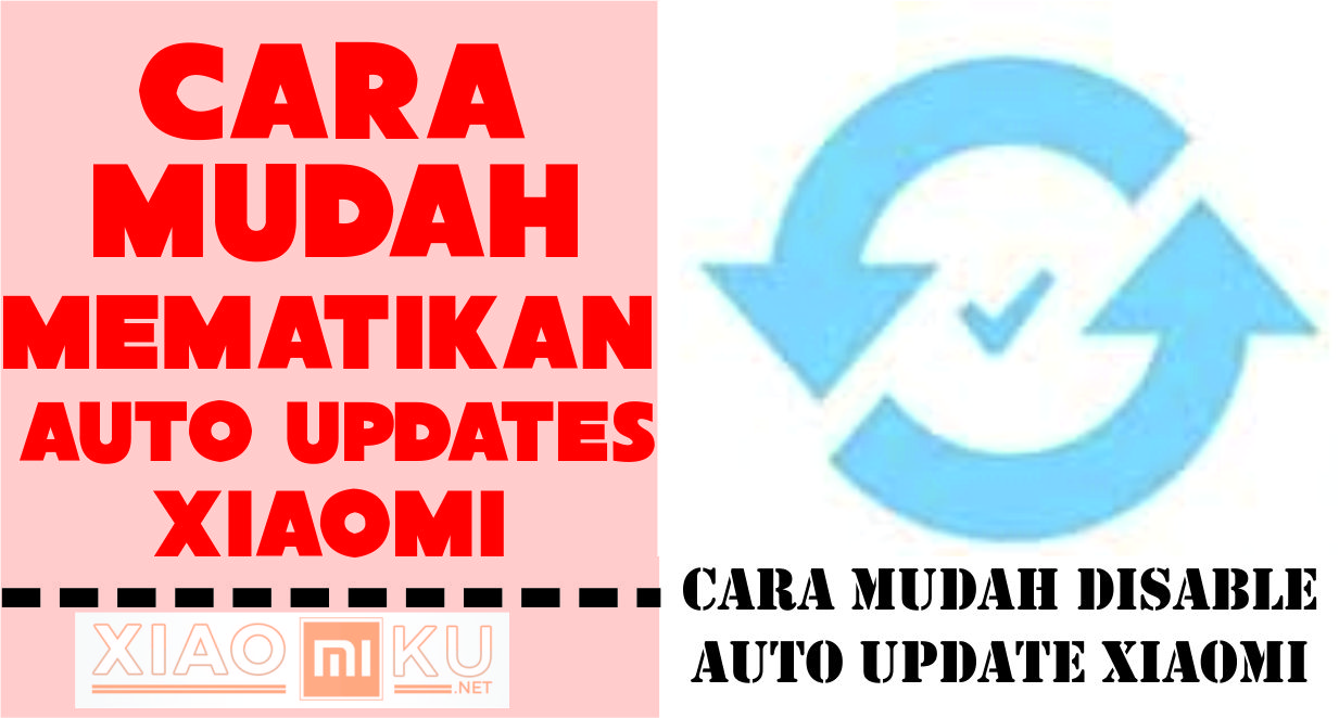 Cara Mematikan/Disable Auto Update Xiaomi