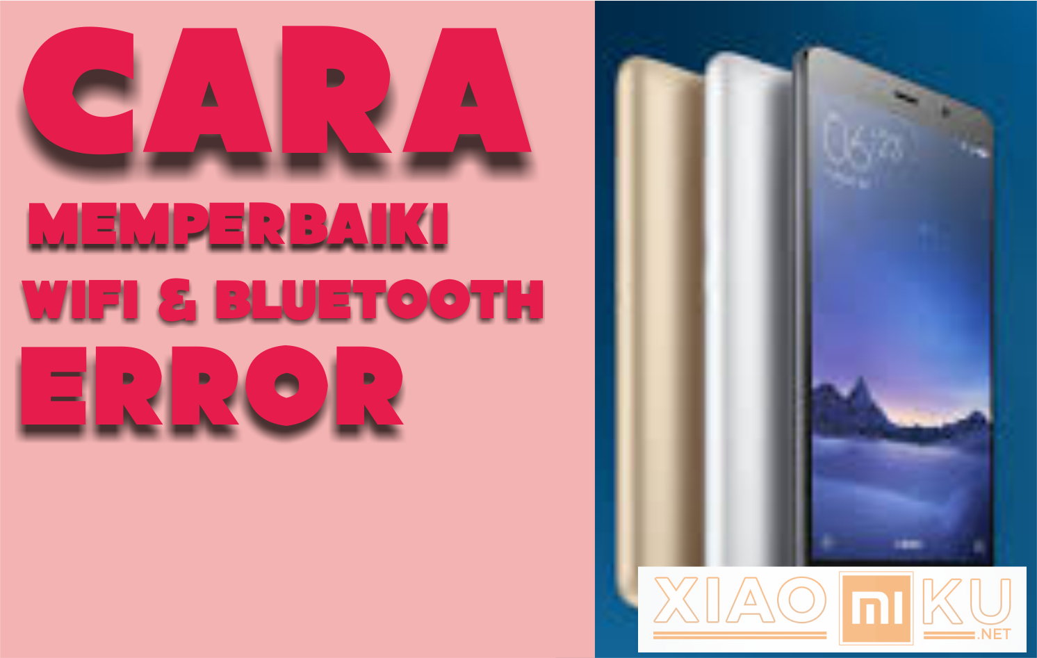 Cara Memperbaiki Wifi dan Bluetooth di Xiaomi NOTE 3 Pro