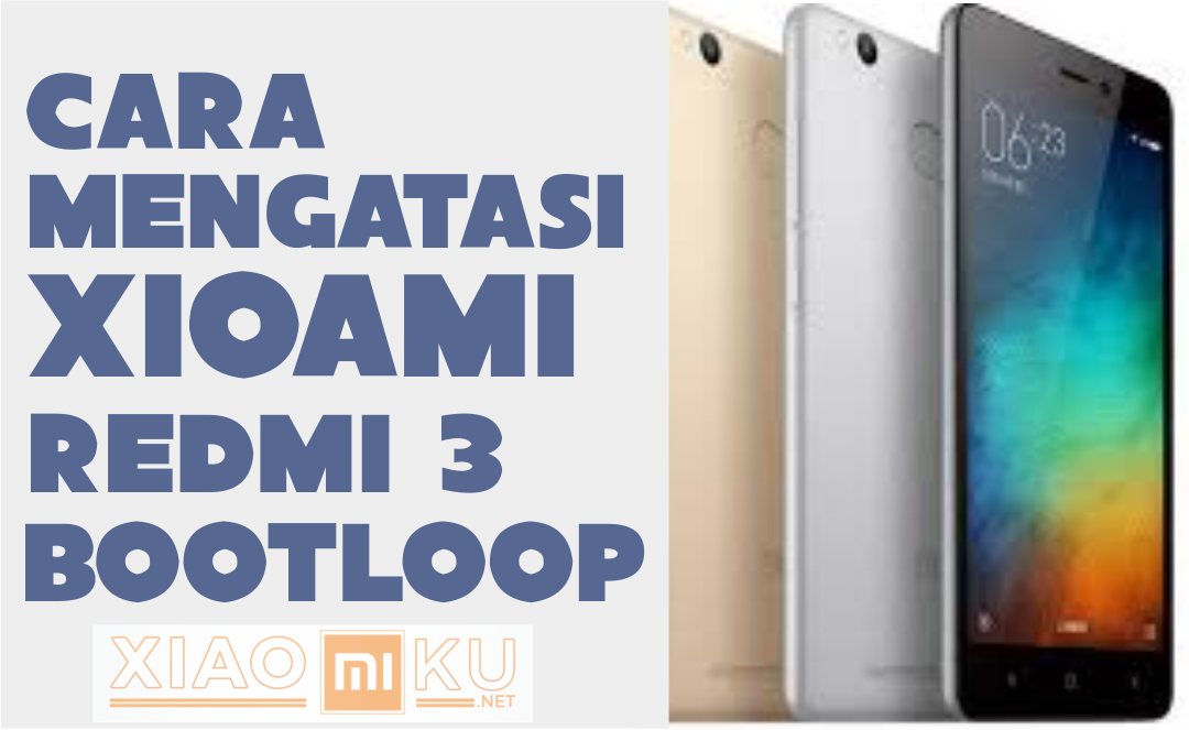 Cara Mengatasi Xiaomi Redmi 3 Bootloop/SoftBrick