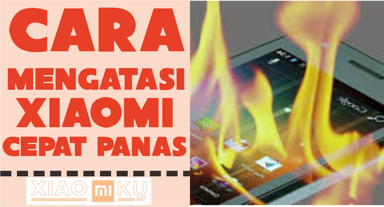 Cara Mengatasi Xiaomi Yang Cepat Panas