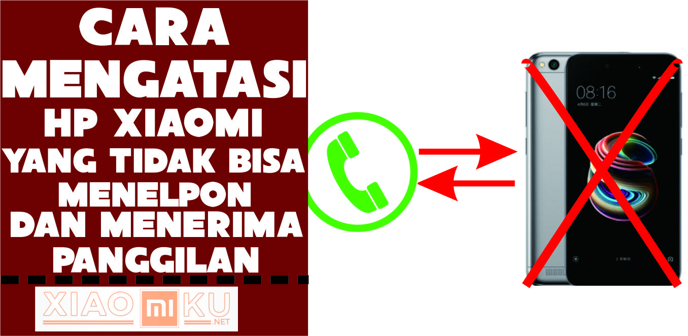 Cara Mengatasi Xiaomi yang Tidak Bisa Menelpon dan Menerima Panggilan