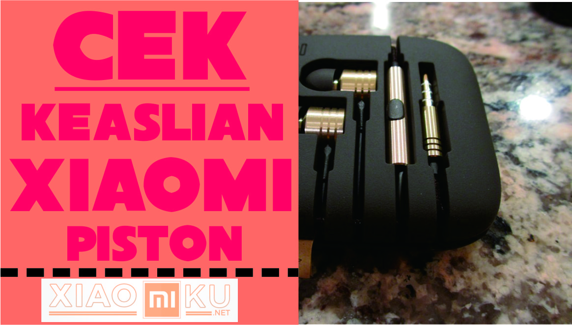 Cara Mengecek Keaslian Xiaomi Piston