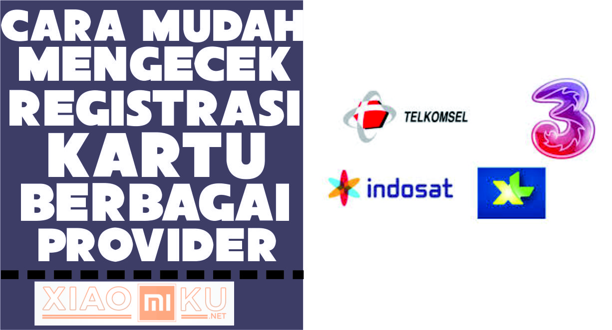 Cara Mengecek Registrasi Kartu Berbagai Provider Paling Lengkap