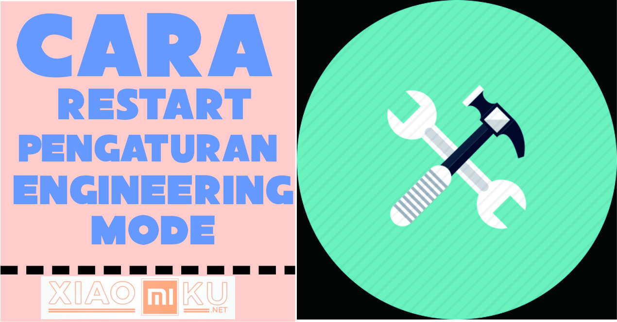 Cara Mengembalikan Pengaturan Engineering Mode Default Xiaomi