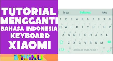 Cara Mengganti Bahasa Indonesia Keyboard Xiaomi