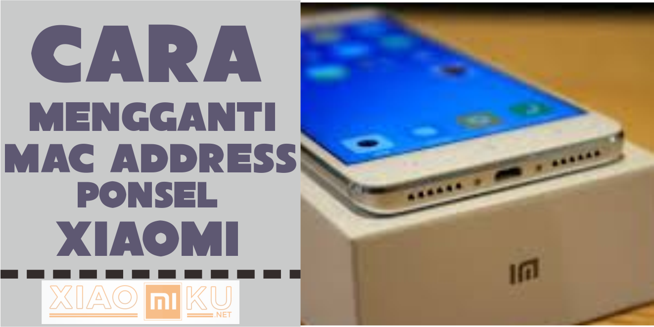Cara Mengganti MAC Address Xiaomi Redmi Note 4