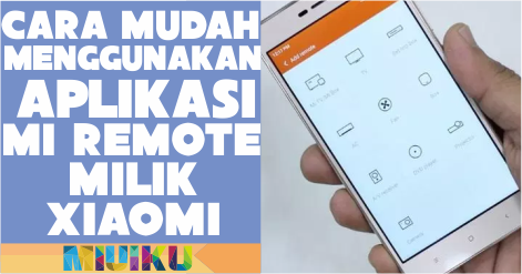 Cara Menggunakan Aplikasi Mi Remote dengan Mudah