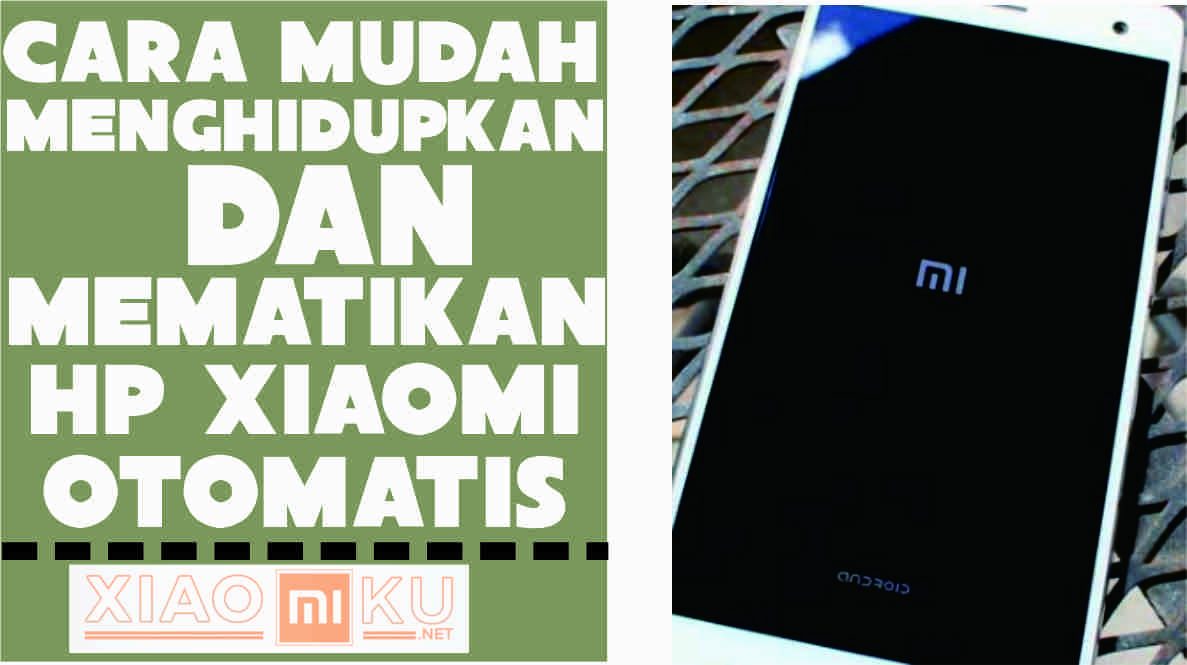 Cara Mudah Menghidupkan dan Mematikan HP Xiaomi secara Otomatis