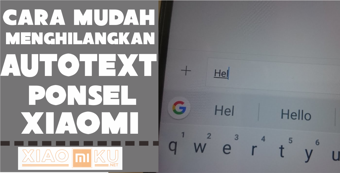 Cara Menghilangkan/Menonaktifkan AutoText Ponsel Xiaomi