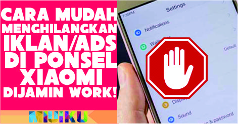 Cara Menghilangkan Iklan HP Xiaomi dengan Mudah