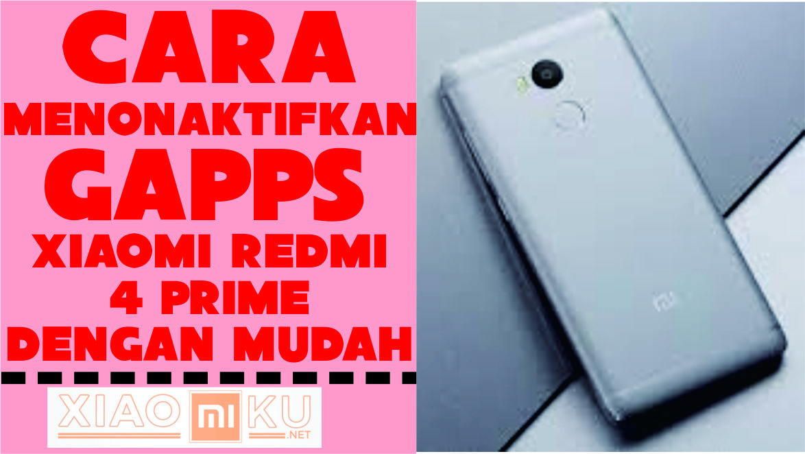 Cara Menonaktifkan GAPPS Xiaomi Redmi 4 Prime Global ROM