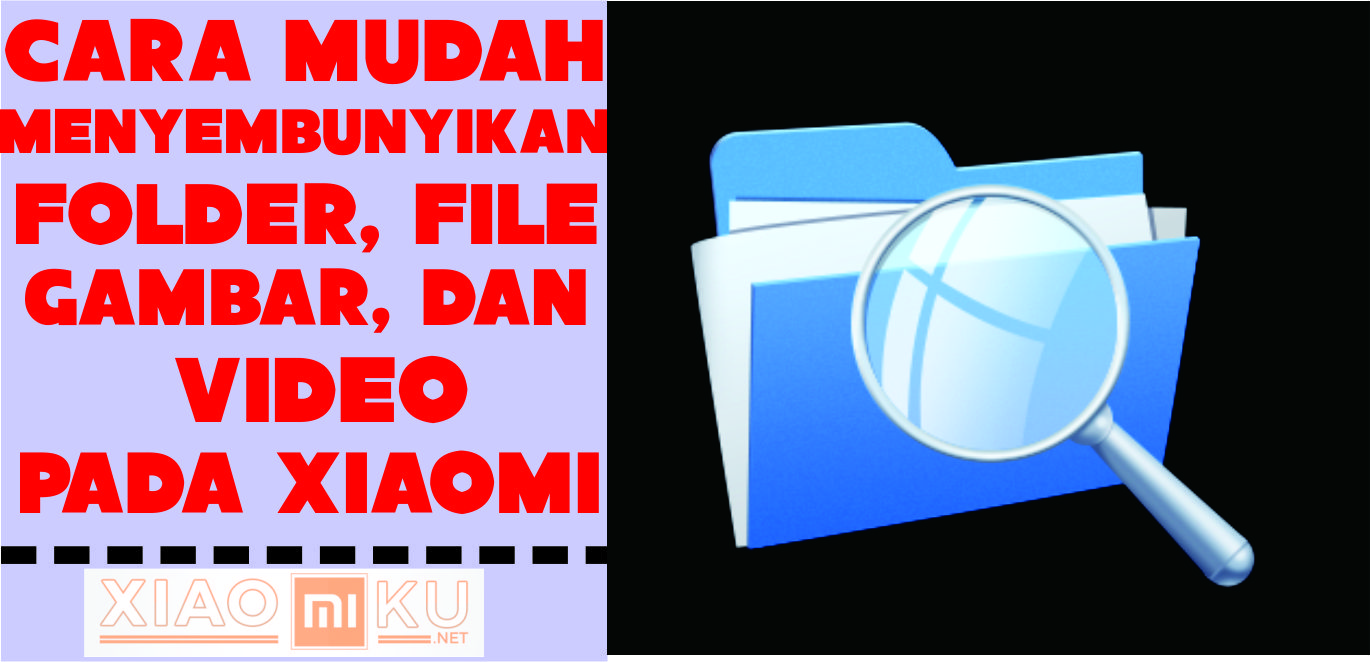 Cara Menyembunyikan File, Gambar, dan Video Xiaomi WORK