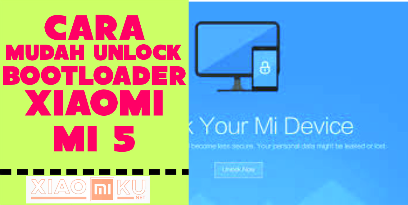 Cara Mudah Unlock Bootloader Xiaomi Mi 5