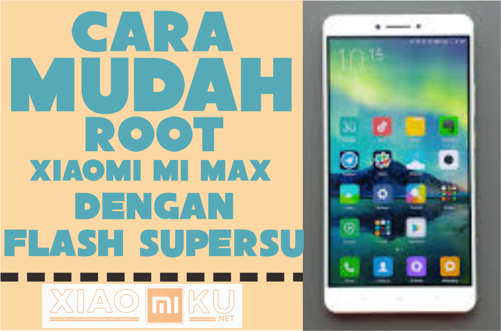 Cara Root Xiaomi Mi Max (Flash SuperSU)