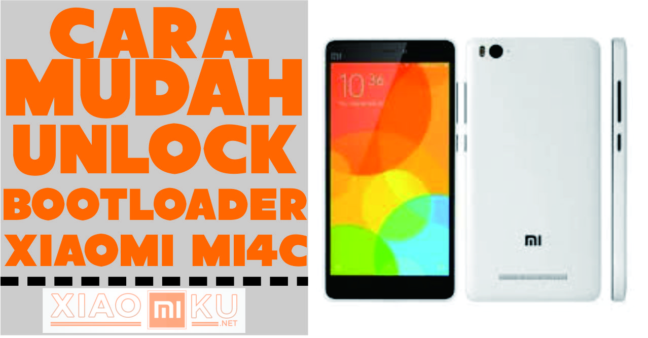 Cara Unlock Bootloader Xiaomi Mi4C