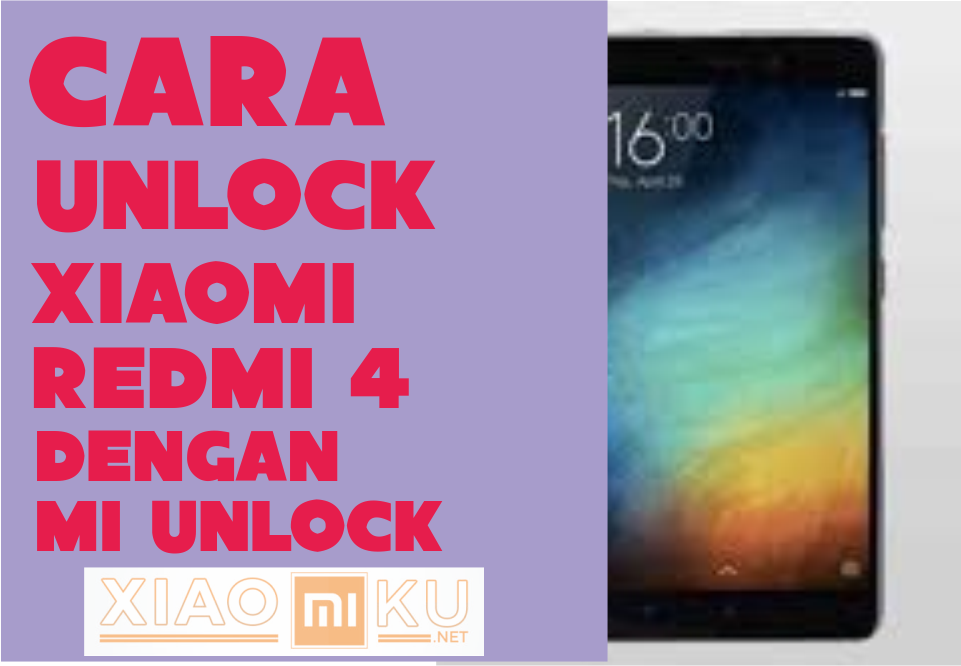 Cara Unlock Bootloader Xiaomi Redmi 4 dengan MI Unlock