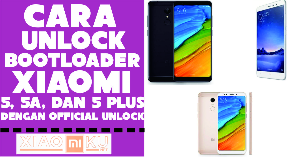 Cara Unlock Bootloader Xiaomi Redmi 5, 5A, dan 5 Plus