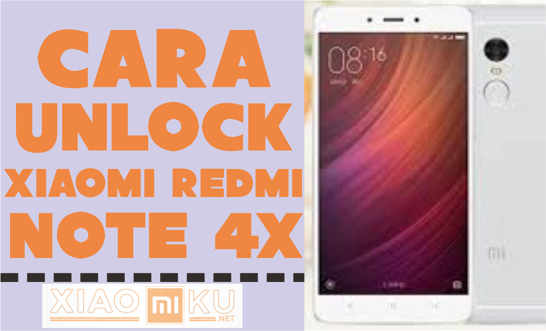 Cara Unlock Xiaomi Redmi Note 4X