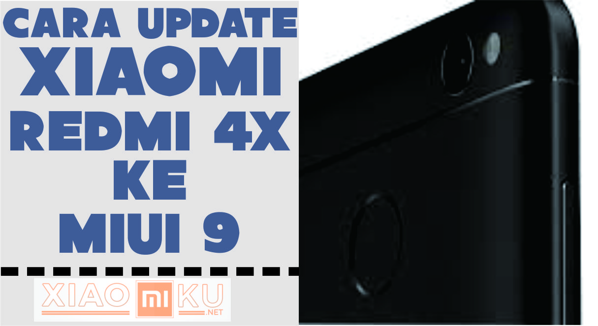 Cara Update Xiaomi Redmi 4X ke ROM MIUI 9