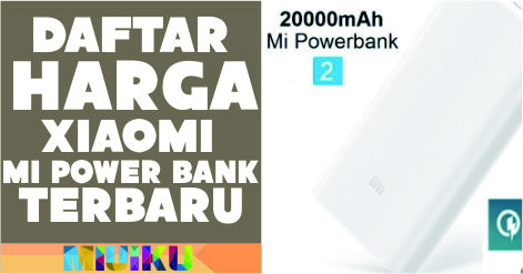 5 Daftar Harga Xiaomi Mi Power Bank Terbaru