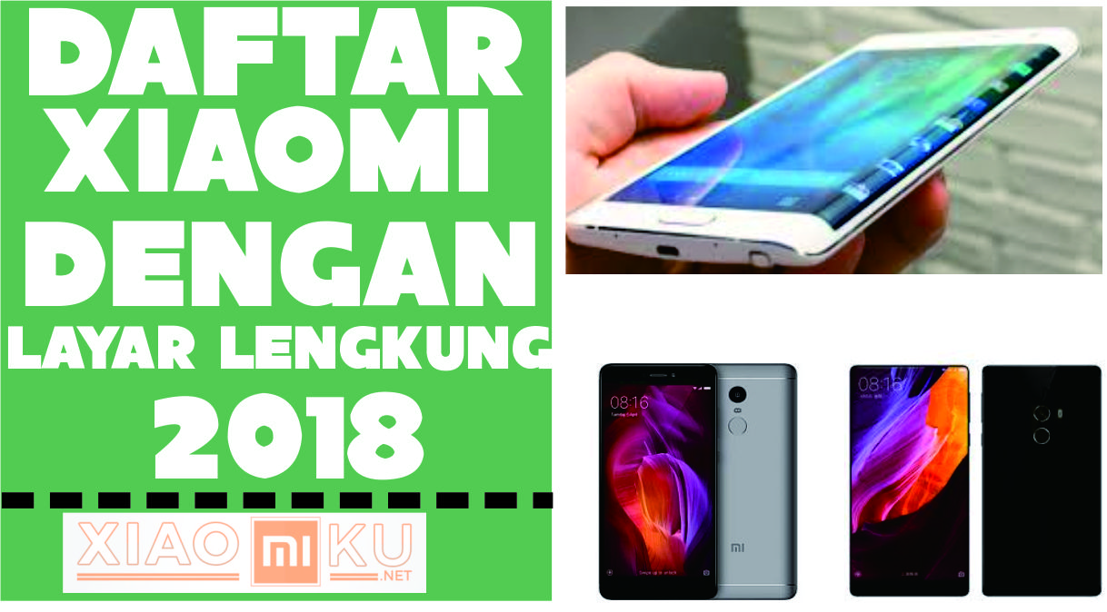 4++ Daftar HP Xiaomi Layar Lengkung 2018