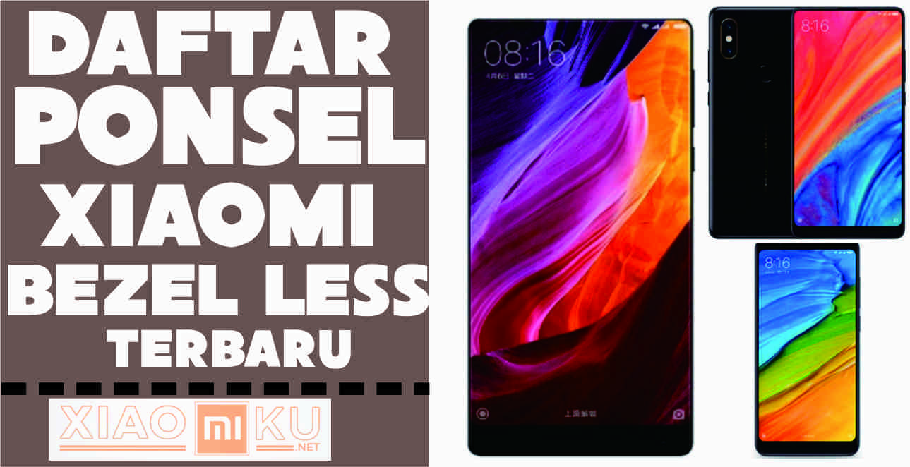 7 Daftar Ponsel Xiaomi Bezel Less Paling Baru