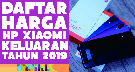 5 Daftar Harga Smartphone Xiaomi Keluaran 2019 Terbaru