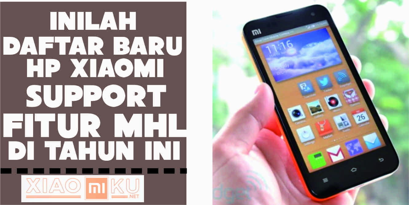 Inilah Daftar Smartphone Xiaomi yang Support MHL