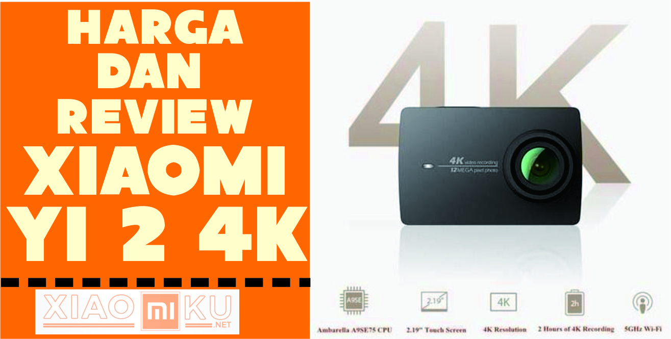 Harga dan Review Xiaomi Yi 2 4K Lengkap