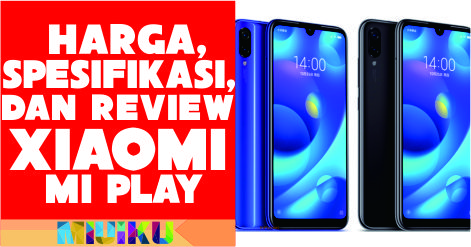 Harga, Spesifikasi dan Review Xiaomi Mi Play