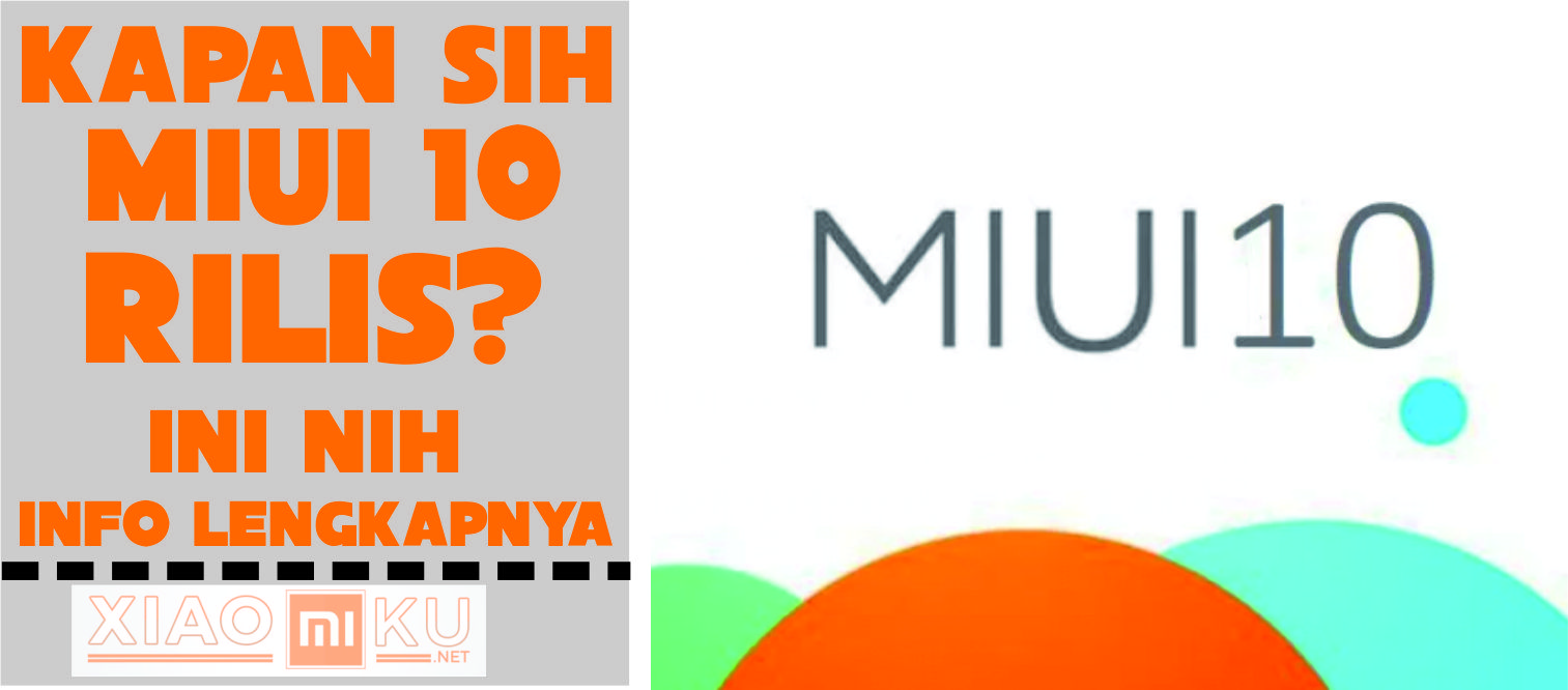 Kapan MIUI 10 Rilis? Ini Kabar Lengkap MIUI 10 dari Tanggal Rilis, Perangkat Tersedia Hingga Fiturnya
