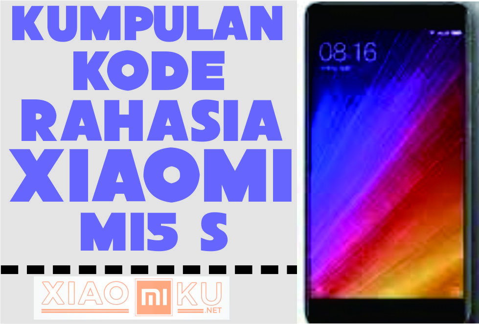 Kode Rahasia Xiaomi Mi5 S Plus Lengkap Yang Wajib Diketahui