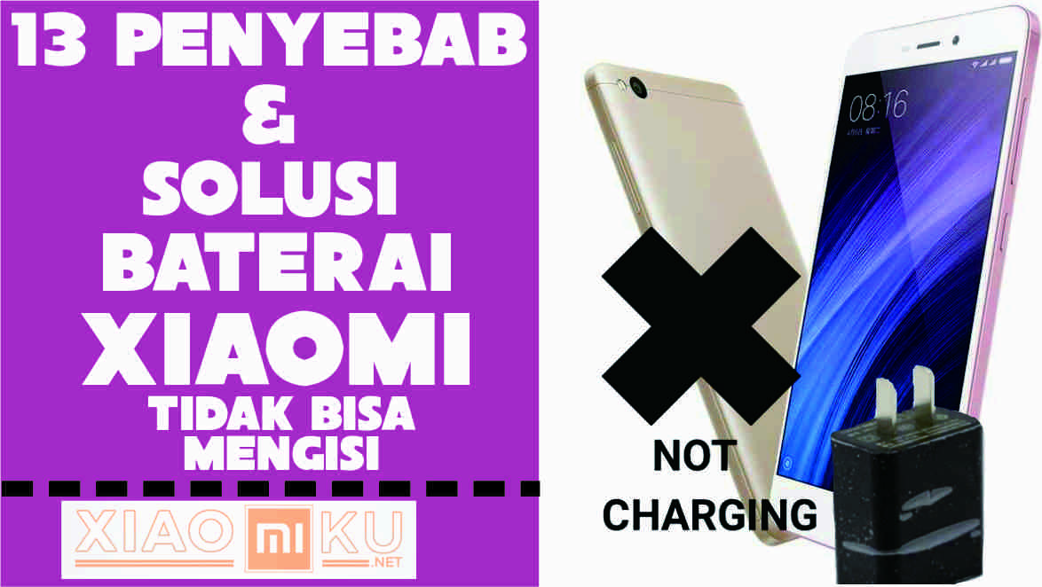 13 Penyebab dan Solusi Mengatasi Baterai Xiaomi Tidak Bisa Mengisi