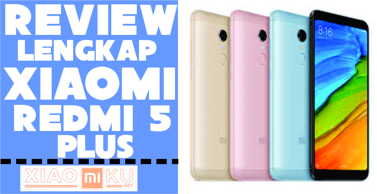 Review dan Spesifikasi Xiaomi Redmi 5 Plus