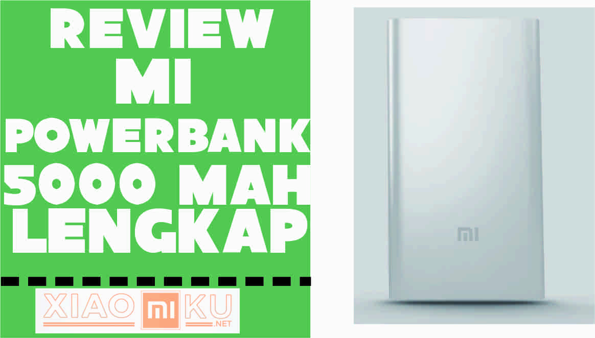 Review Xiaomi Mi Powerbank 5000 mAh Lengkap dengan Harganya