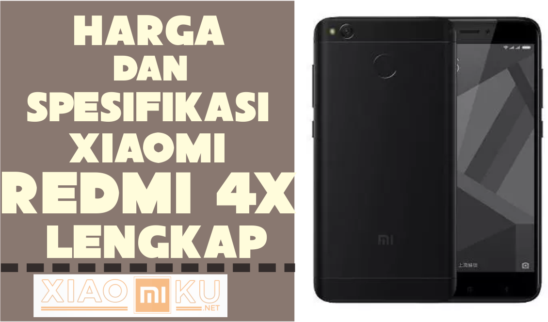 Spesifikasi dan Harga Xiaomi Redmi 4X Lengkap